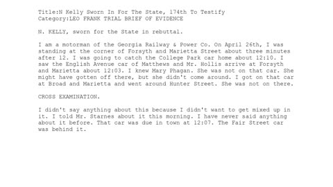 N. Kelly — Having been duly sworn, appeared for the State as the 174th witness to offer testimony.