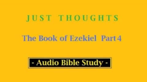 Just Thoughts - The Book of Ezekiel Part 4 (2013) Retro