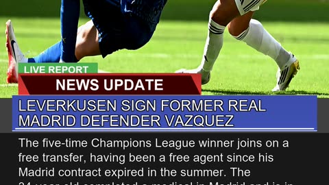 Leverkusen Sign Former Real Madrid Defender Vazque