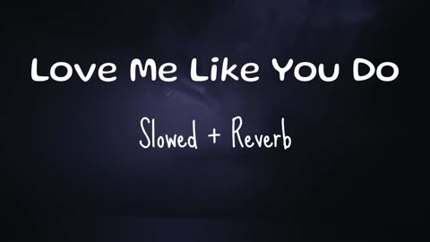 Love Me Like You Do (Slowed + Reverb) | Ellie Goulding | Emotional Vibes
