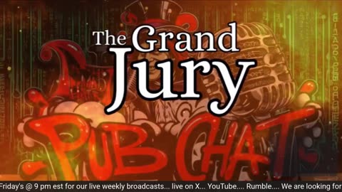*Replay* The Grand Jury- Friday Night Videos- Pub Chat Take Over