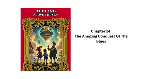"The Land Above the Sky" - Audio Book - Chapter 24