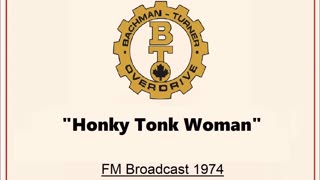 Bachman Turner Overdrive - Honky Tonk Woman (Live in Cleveland, Ohio 1974) FM Broadcast