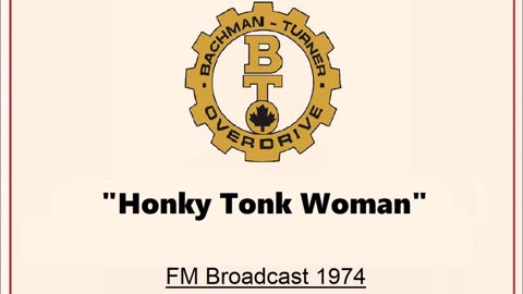Bachman Turner Overdrive - Honky Tonk Woman (Live in Cleveland, Ohio 1974) FM Broadcast