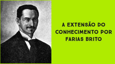 A extensão do conhecimento por Farias Brito