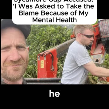 Sycamore Gap Accused: 'I Was Asked to Take the Blame Because of My Mental Health'" | Trial Update