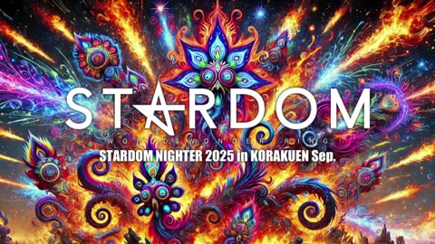 STARDOM NIGHTER 2025 in KORAKUEN Sep. 9-10-25