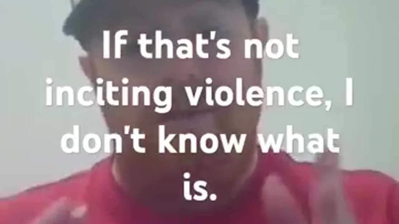 Isn't that inciting violence?