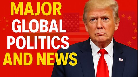 “Trump Returns to Headlines | Major Global Politics & News Today”