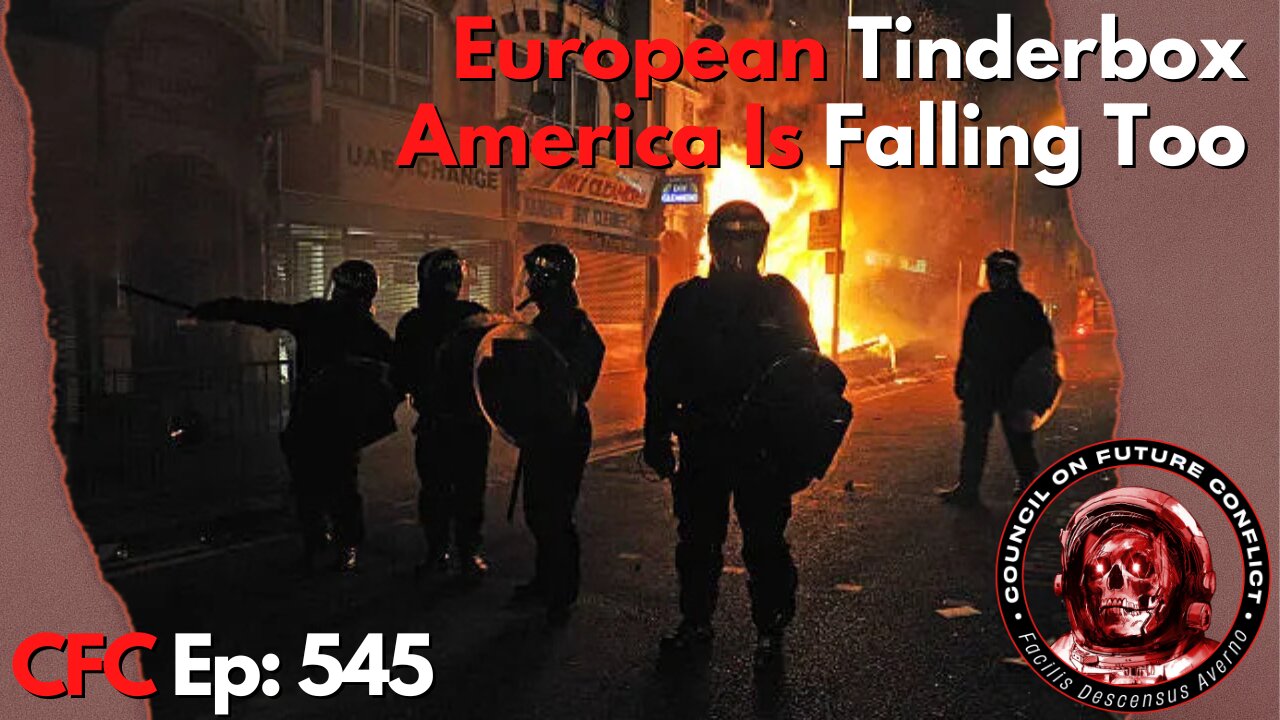Council on Future Conflict Episode 545: European Tinderbox, America Is Falling Too