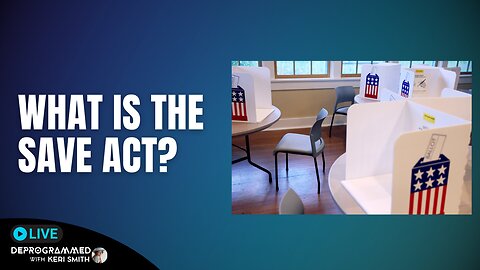 What is the SAVE Act? Why are Democrats opposing Election Integrity?
