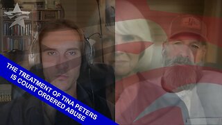 The Treatment of Tina Peters is Court Ordered ABUSE! The Truth Matters with Gregg Phillips