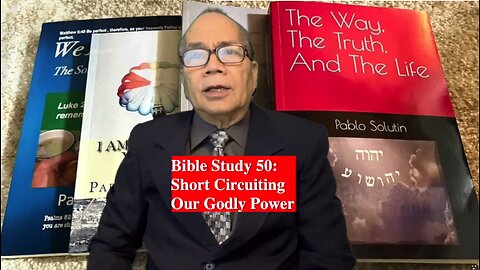 Bible Study 50: Short Circuiting Our Godly Power