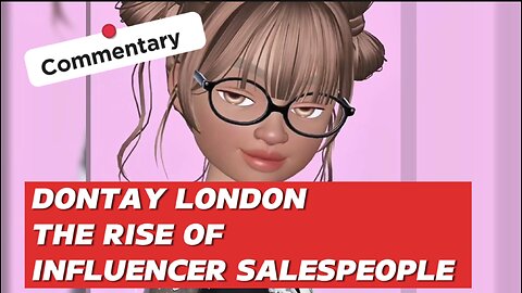 Dontay London: The Rise of Influencer Salespeople, COMMENTARY