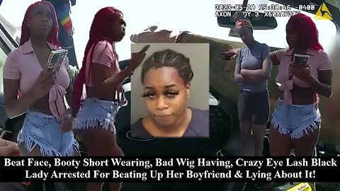 Booty Short, Bad Wig & Eyelash Having Black Chick Caught Lying On Her Man After She Beat Him Down!