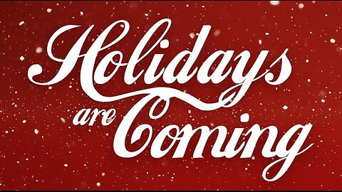 Holidays are Coming
