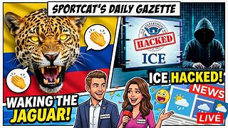Sportcat’s Daily Gazette | Waking the Jaguar: Colombia Claps Back & ICE Hacked!
