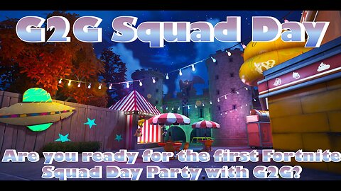 G2G Squad Day - Are you ready for the first Fortnite Squad Day Party with G2G?