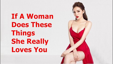 10 Things A Woman Will Do Only If She Really Loves You