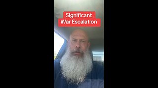 Significant war escalation