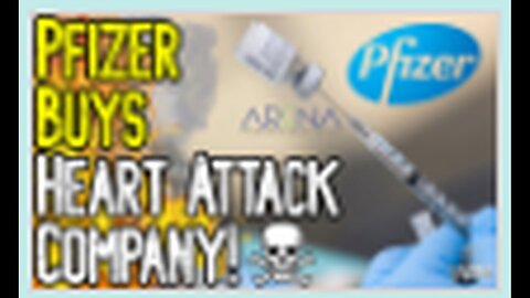 "Pfizer Acquires Anti-Heart Attack Company Amid Concerns Over Vaccine Injuries"