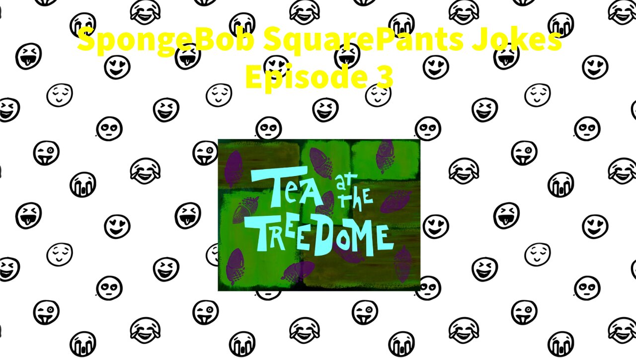 SpongeBob SquarePants Jokes - Episode 3 - Tea at the Treedome