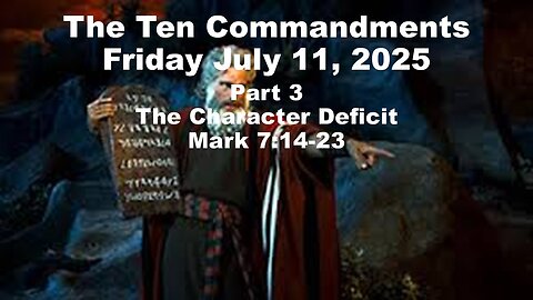 The Ten Commandments Part 3: The Character Deficit
