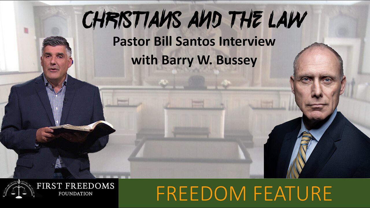 Christians & The Law: Pastor Bill Santos Interviews Barry W. Bussey
