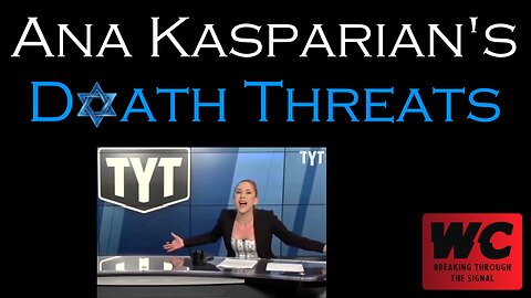 Ana Kasparian's Death Threats