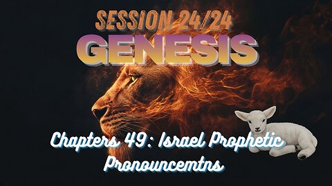 Genesis Chapters 49 with Chuck Missler (12 Tribe Prophecies) Session 24/24