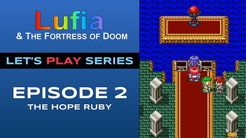 Lufia and the Fortress of Doom - Episode 2/6 - Full Gameplay - Let’s Play Series