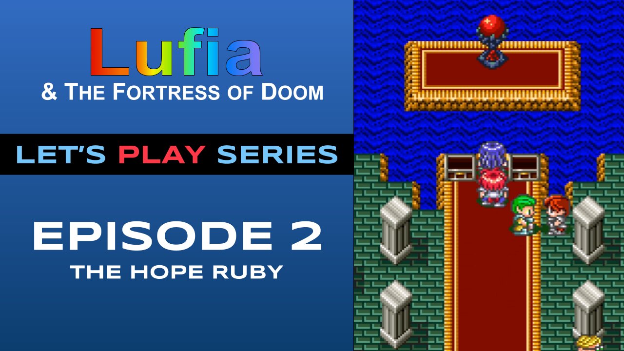 Lufia and the Fortress of Doom - Episode 2/6 - Full Gameplay - Let’s Play Series
