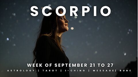 SCORPIO Week of September 21 to 27