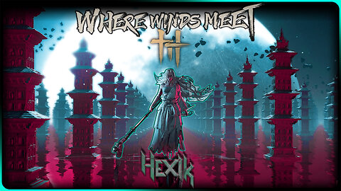 WHERE WINDS MEET | Part 1