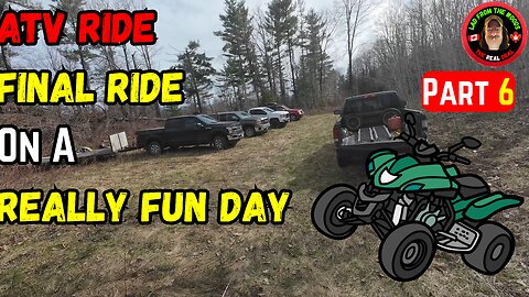Cavanagh Construction ATV Ride: Final Ride On A Really Fun Day Part 6