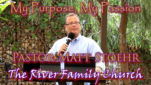 Pastor Matt Stoehr, June 22, 2025 "My Purpose, My Passion"