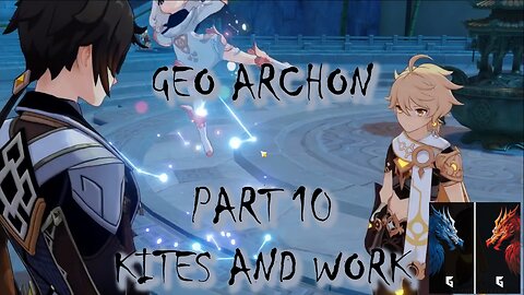 Genshin Impact | Geo Archon Part 10: Kites and Work