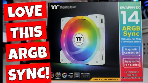 BEST ARGB Fans For Your PC Thermaltake Magnetic SWAFAN EX EX12 EX14 ARGB SYNC