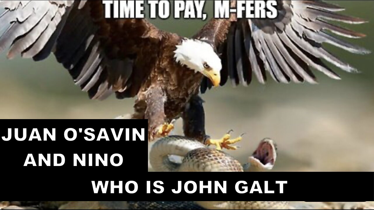 JUAN O'SAVIN LONG FORMAT DISCUSSION ON CURRENT EVENTS AND Q & A. WHO IS JOHN GALT? SGANON