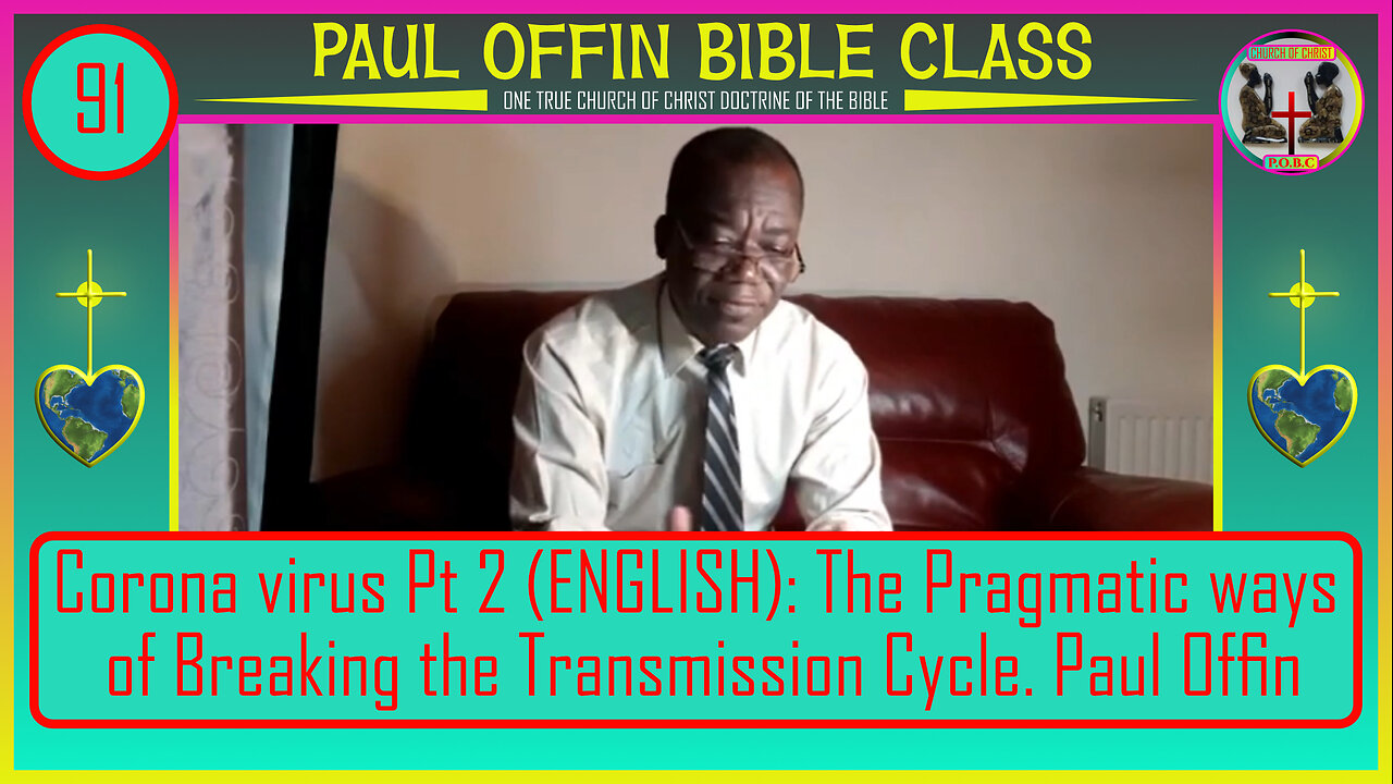 91| Corona virus Pt 2 (ENGLISH): The Pragmatic ways of Breaking the Transmission Cycle Paul Offin