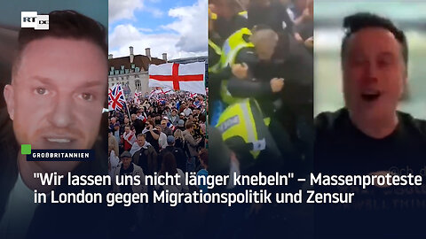 "Wir lassen uns nicht länger knebeln" – Massenproteste in London gegen Migrationspolitik und Zensur