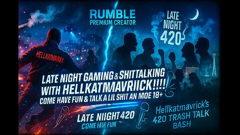 LATE NIGHT GAMING & SHIT TALKING WITH HELLKATMAVRICK!!!! COME HAVE FUN & TALK A LIL SHIT AN MORE 18+