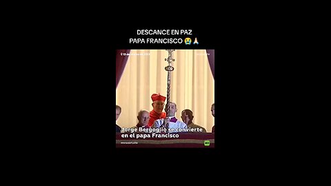 PAPA FRANCISCO DESCANCE EN PAZ