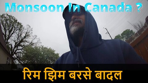 In Canada, What Kind Of Monsoon Is This? रिम झिम बरसे बादल #canada #rawat #samraatbharat #monsoon