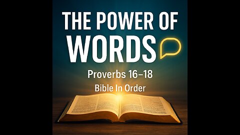 6/8/25 - Proverbs 16-18 - God’s Sovereignty, Speech, and Relationships