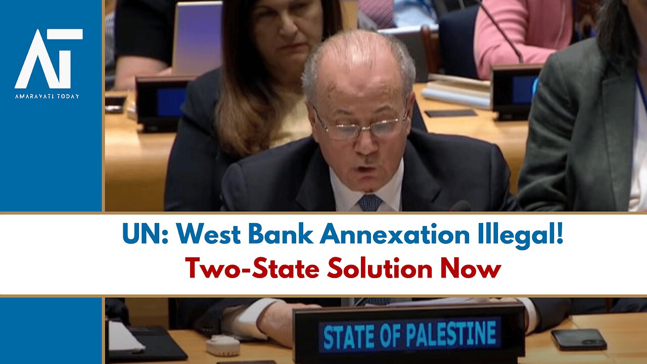 UN Chief Condemns West Bank Annexation, Calls for Two-State Peace | Amaravati Today