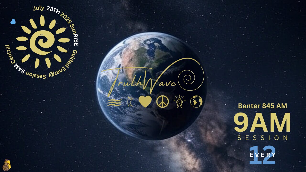 TruthWave : SunRISE Energy Session - July 28TH 2025