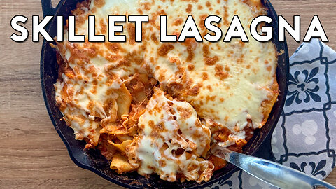 SKILLET LASAGNA