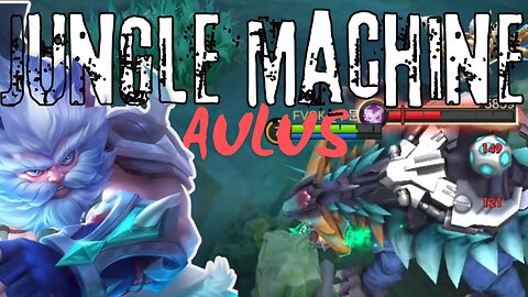 Jungle Machine Aulus | Mobile Legends Bang Bang