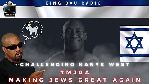 KING BAU RADIO | SATURDAY NIGHT LIVE | MAKING JEWS GREAT AGAIN AND THE KANYE WEST CHALLENGE